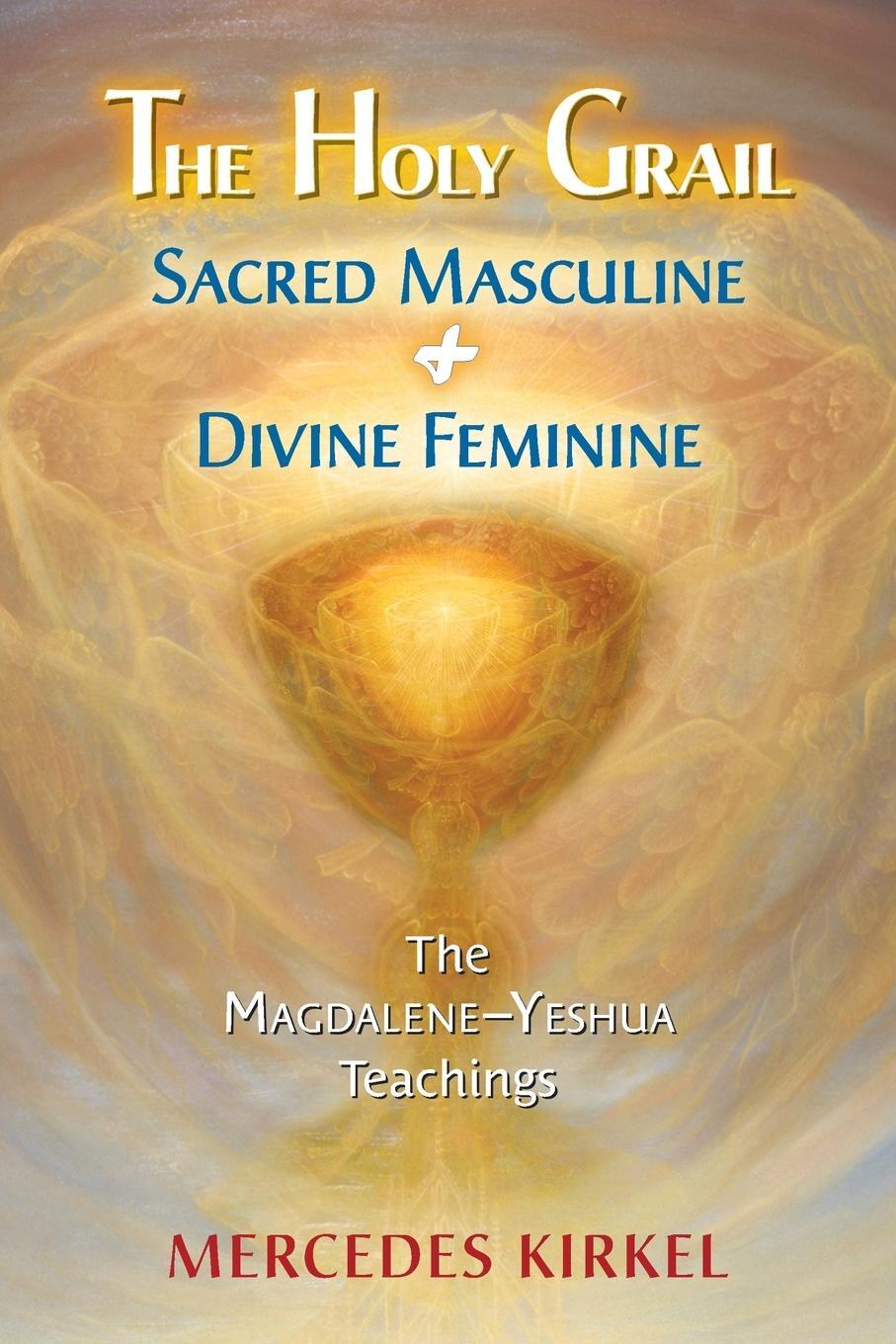 Cover: 9798987663301 | The Holy Grail | Sacred Masculine & Divine Feminine | Mercedes Kirkel