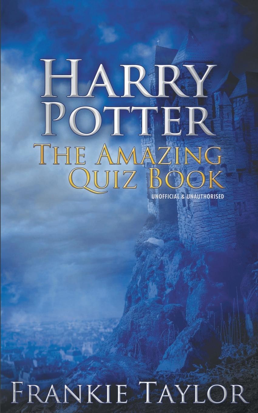 Cover: 9781783330386 | Harry Potter - The Amazing Quiz Book | Frankie Taylor | Taschenbuch