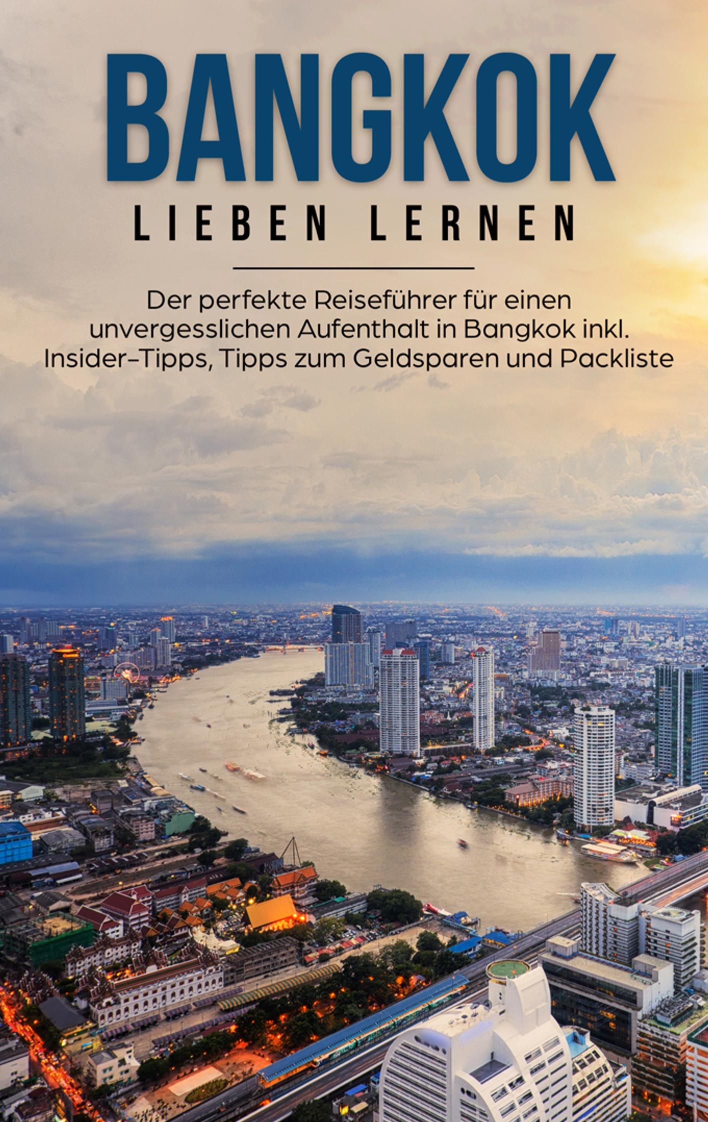 Cover: 9783750470637 | Bangkok lieben lernen: Der perfekte Reiseführer für einen...