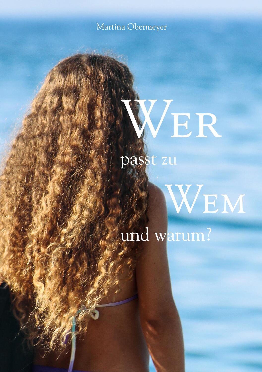 Cover: 9783756218844 | Wer passt zu wem und warum | DE | Martina Obermeyer | Taschenbuch