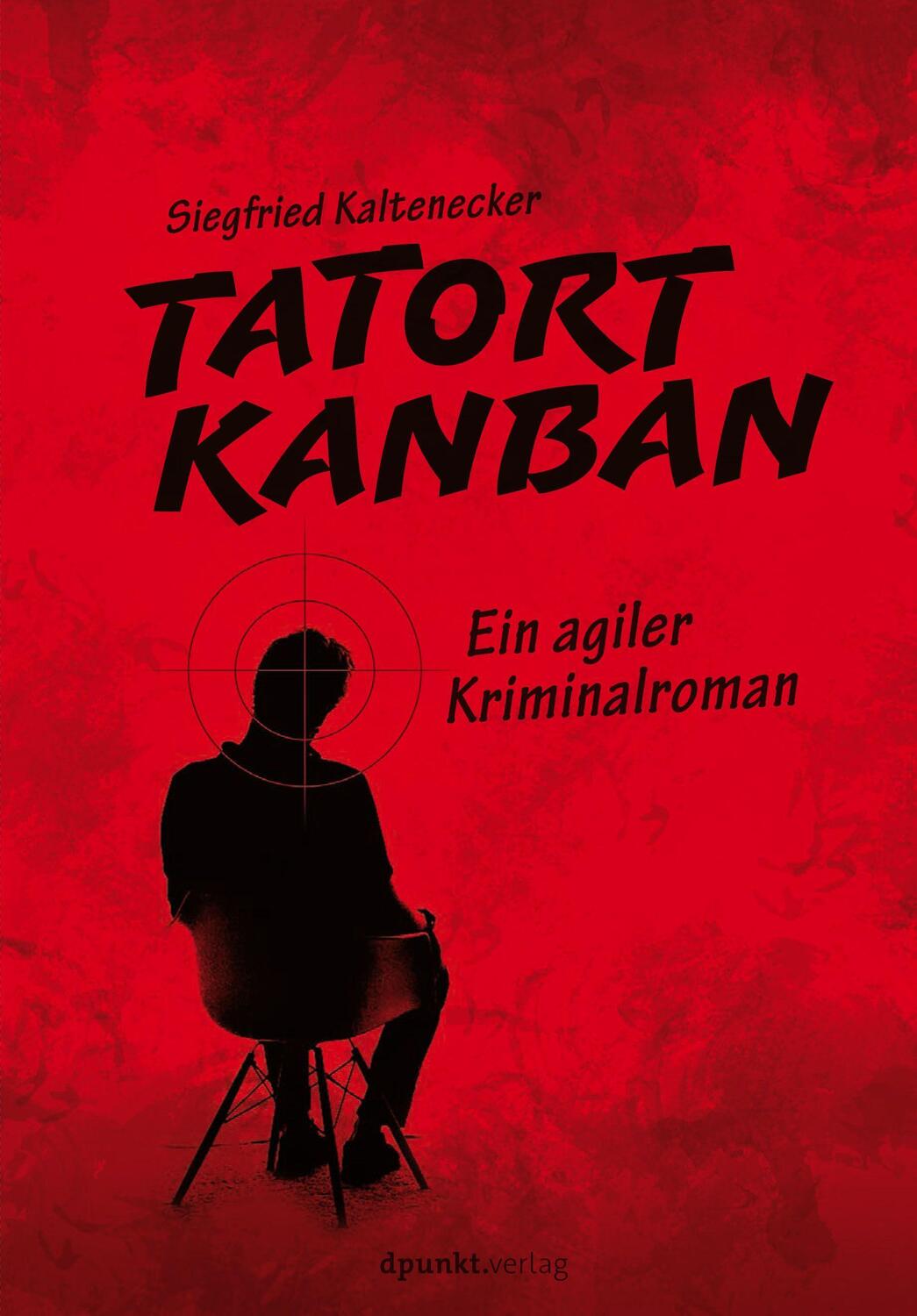 Cover: 9783864906534 | Tatort Kanban | Ein agiler Kriminalroman | Siegfried Kaltenecker
