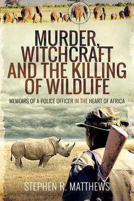 Cover: 9781526764119 | Murder, Witchcraft and the Killing of Wildlife | Stephen R Matthews