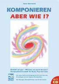 Cover: 9783897750159 | Komponieren - aber wie?! | Cesar Marinovici | Taschenbuch | Deutsch