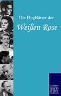 Cover: 9783867413114 | Die Flugblätter der Weißen Rose | Die Weiße Rose | Taschenbuch | 2010