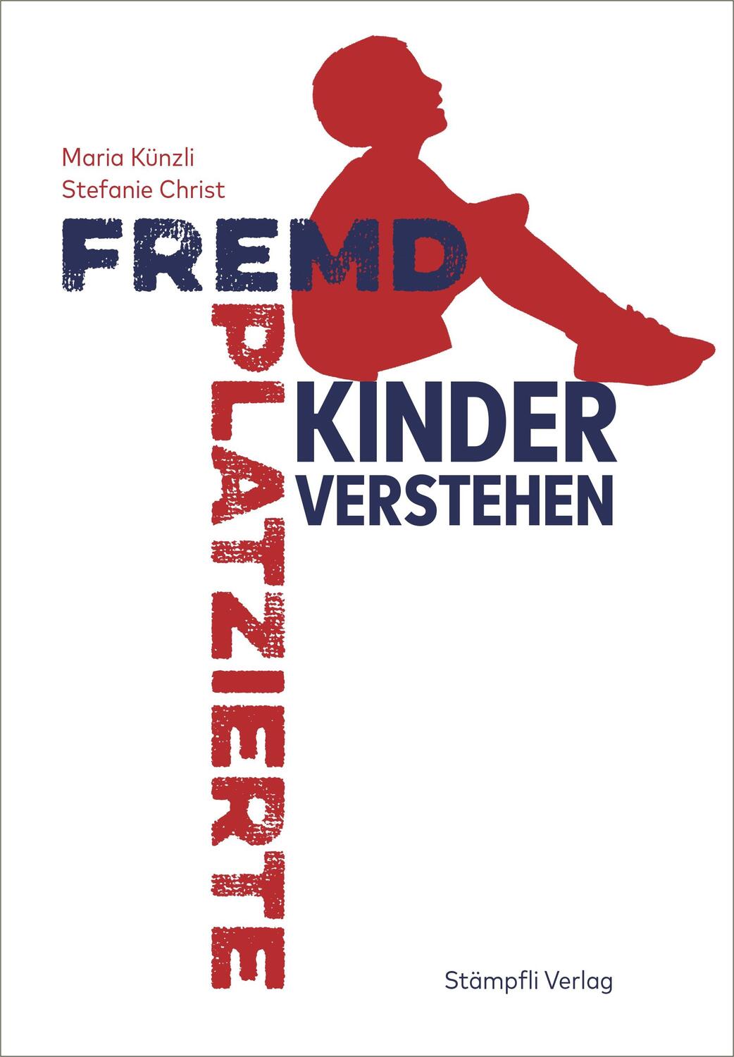 Cover: 9783727260919 | Fremdplatzierte Kinder verstehen | Maria Künzli (u. a.) | Buch | 2022