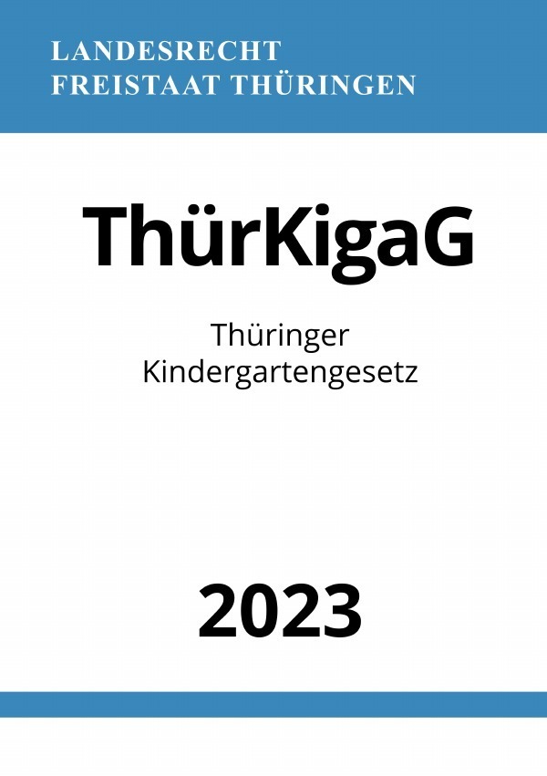 Cover: 9783757544461 | Thüringer Kindergartengesetz - ThürKigaG 2023 | DE | Ronny Studier