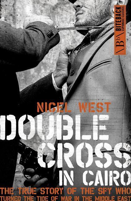 Cover: 9781785905186 | Double Cross in Cairo: The True Story of the Spy Who Turned the...
