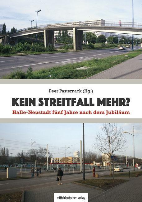 Cover: 9783963112638 | Kein Streitfall mehr? | Halle-Neustadt fünf Jahre nach dem Jubiläum
