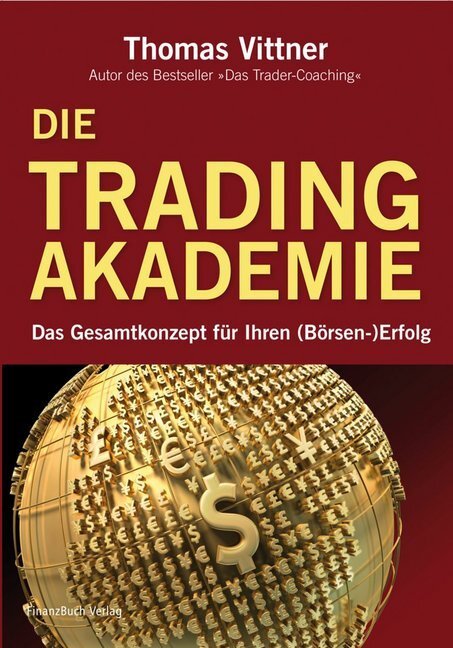 Cover: 9783898795678 | Die Tradingakademie | Das Gesamtkonzept für Ihren (Börsen-) Erfolg
