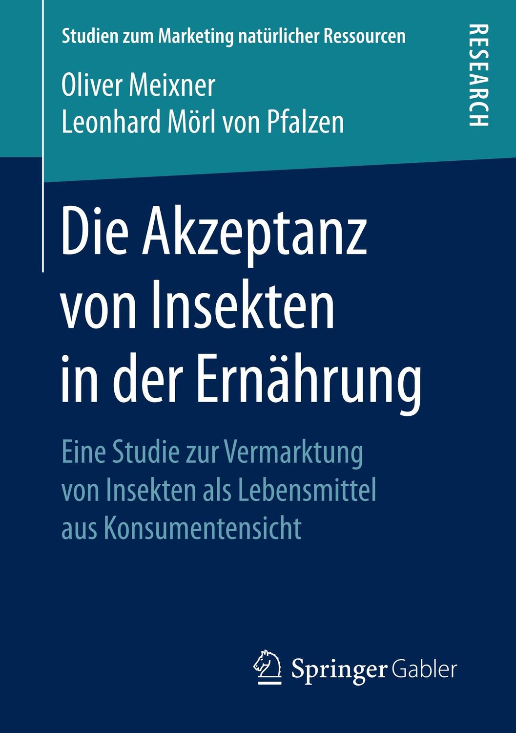 Cover: 9783658213350 | Die Akzeptanz von Insekten in der Ernährung | Oliver Meixner (u. a.)