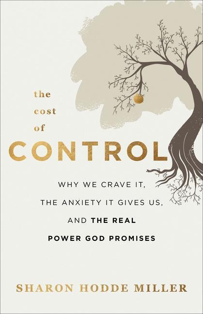 Cover: 9780801094934 | The Cost of Control - Why We Crave It, the Anxiety It Gives Us, and...
