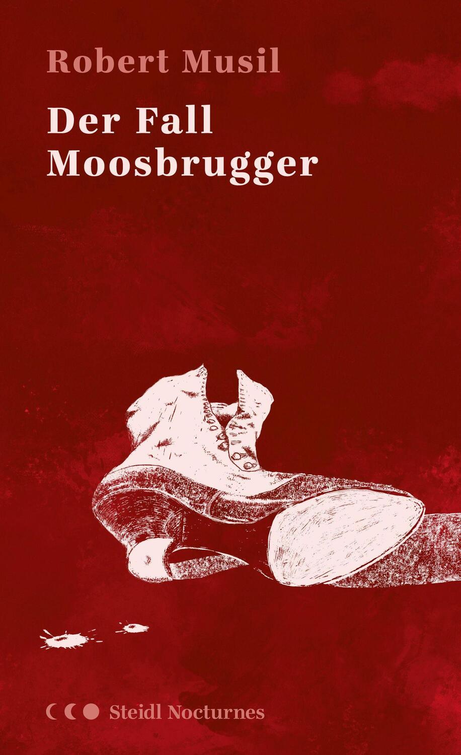 Cover: 9783958297807 | Der Fall Moosbrugger (Steidl Nocturnes) | Robert Musil | Buch | 2020