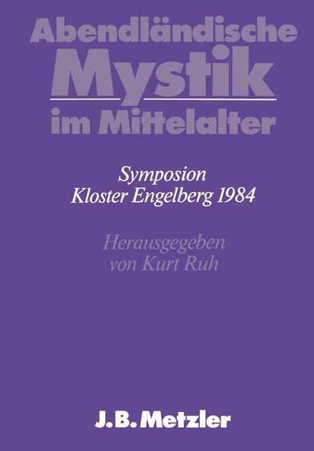 Cover: 9783476005861 | Abendländische Mystik im Mittelalter | DFG-Symposion 1984 | Kurt Ruh