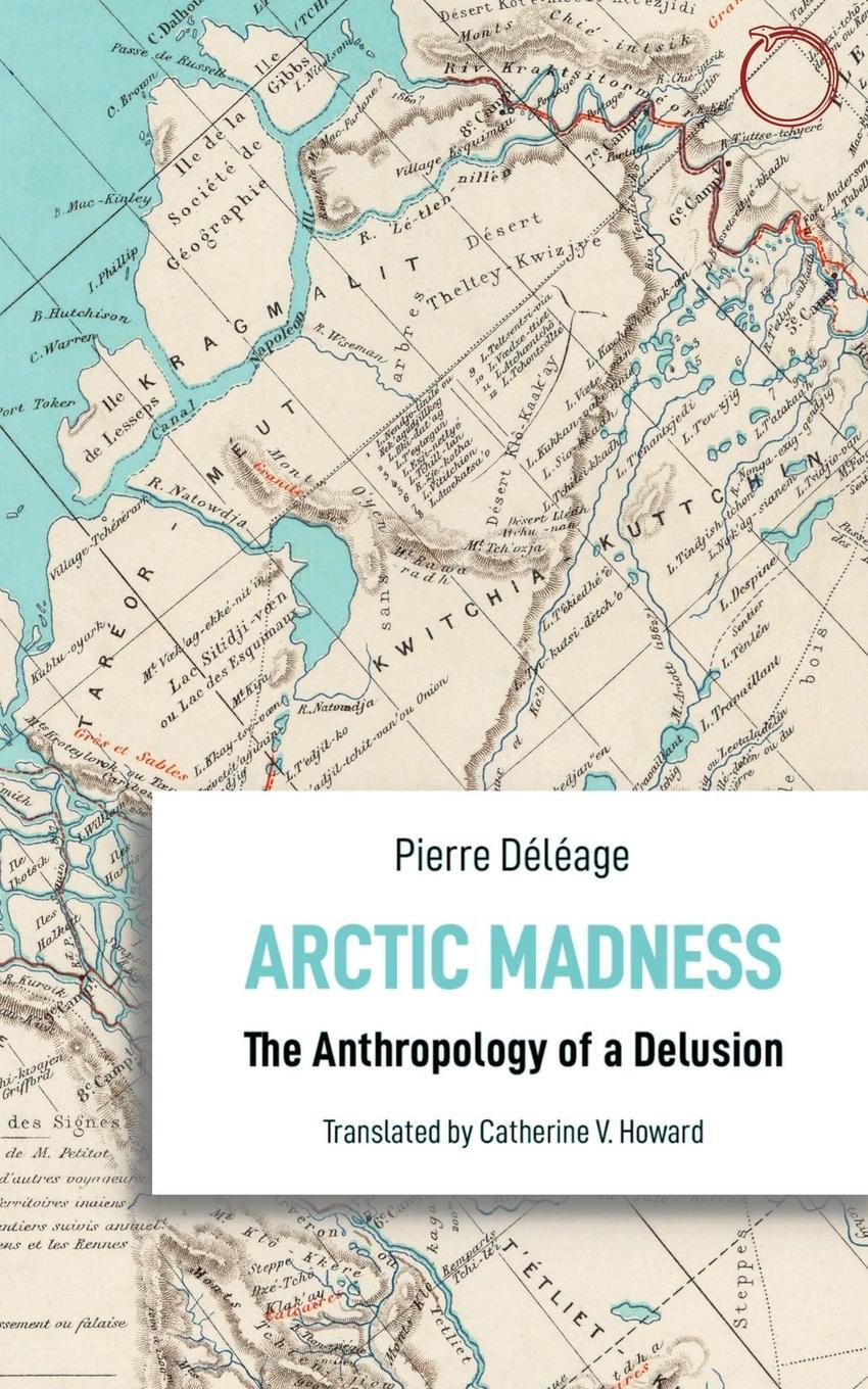 Cover: 9781912808274 | Arctic Madness - The Anthropology of a Delusion | Howard (u. a.)