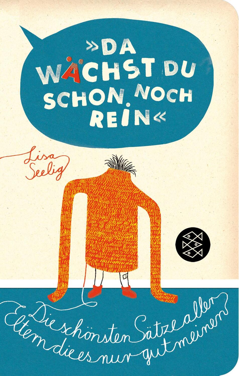 Cover: 9783596512959 | »Da wächst du schon noch rein!« | Lisa Seelig | Taschenbuch | Deutsch