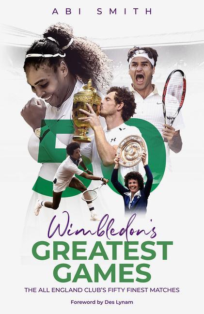 Cover: 9781785318443 | Wimbledon's Greatest Games | Abi Smith | Buch | Gebunden | Englisch