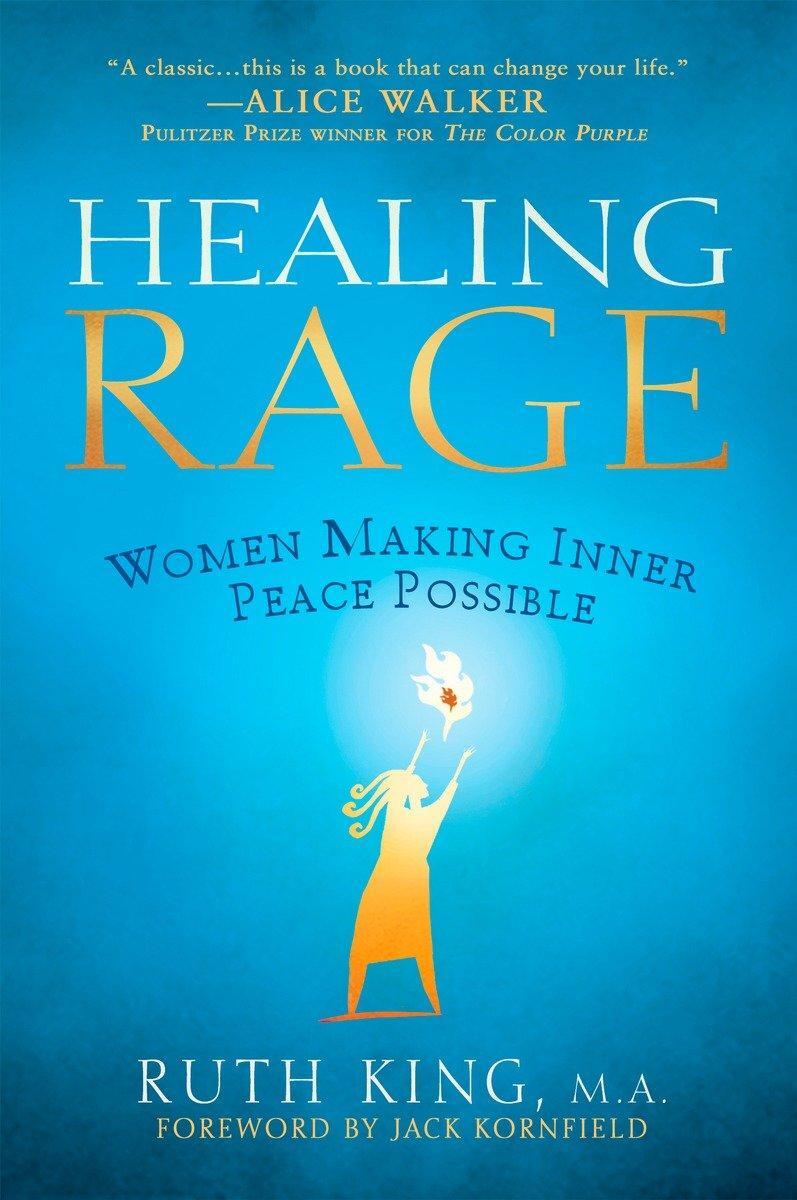 Cover: 9781592404063 | Healing Rage | Women Making Inner Peace Possible | Ruth King | Buch