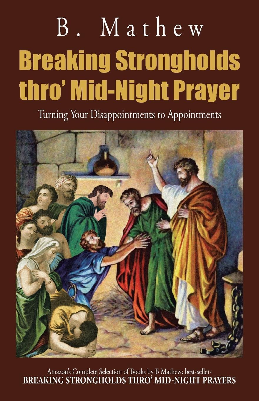 Cover: 9781482899580 | Breaking Strongholds Thro' Mid-Night Prayer | B. Mathew | Taschenbuch