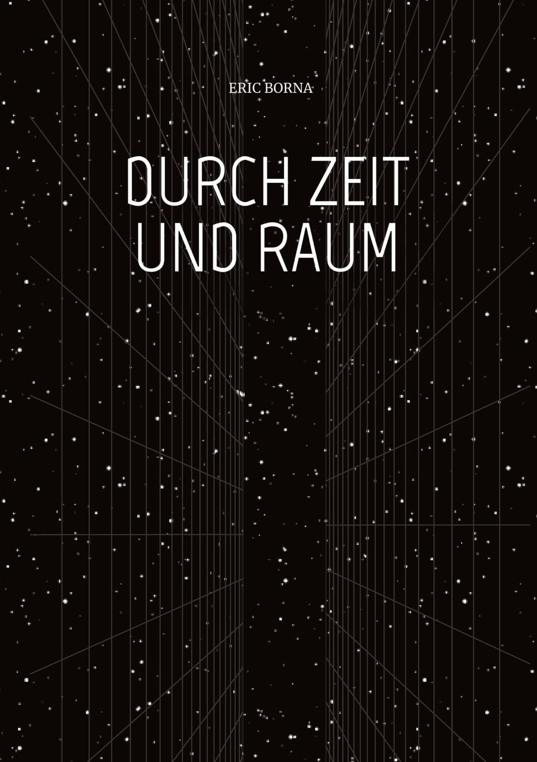 Cover: 9783384033444 | DURCH ZEIT UND RAUM | das tierische Abenteuer geht weiter | Eric Borna