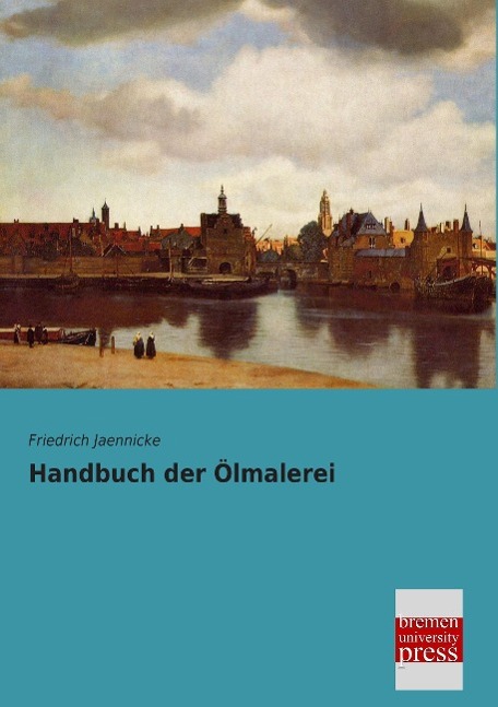 Cover: 9783955629281 | Handbuch der Ölmalerei | Friedrich Jaennicke | Taschenbuch | Paperback