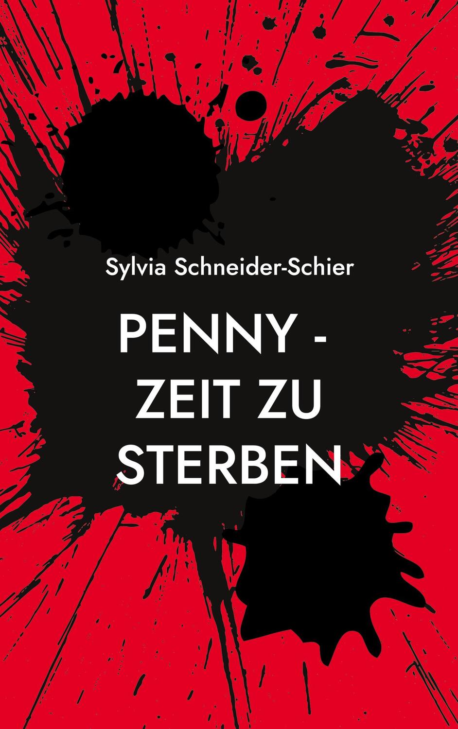 Cover: 9783752833911 | Penny - Zeit zu sterben | Sylvia Schneider-Schier | Taschenbuch | 2023