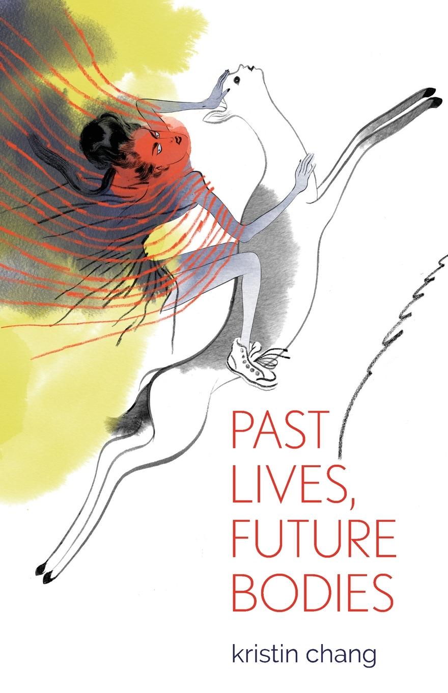 Cover: 9781625578716 | Past Lives, Future Bodies | Kristin Chang | Taschenbuch | Paperback