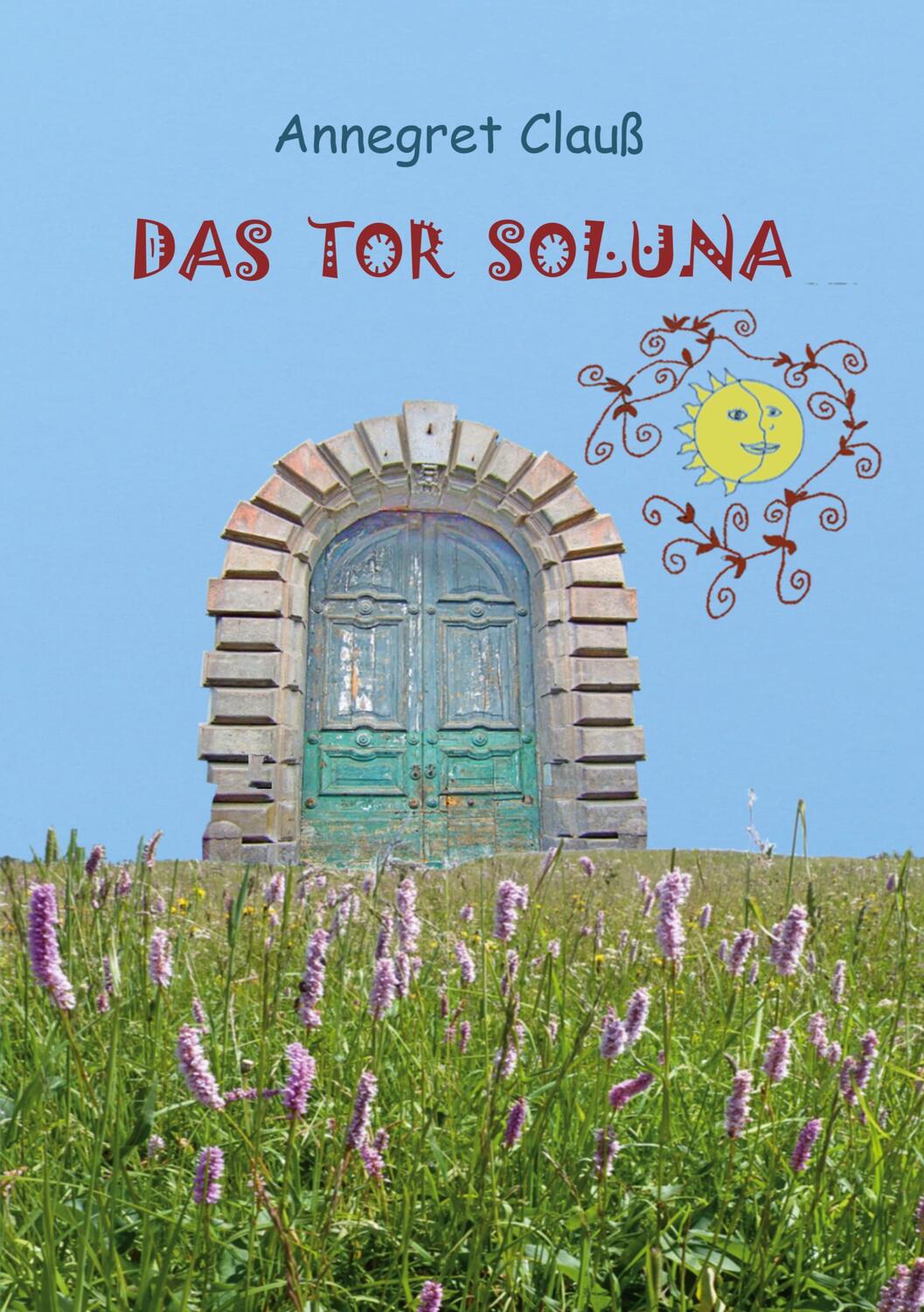 Cover: 9783758316869 | Das Tor Soluna | Annegret Clauß | Taschenbuch | Paperback | 236 S.