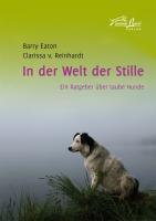 Cover: 9783936188530 | In der Welt der Stille | Ein Ratgeber über taube Hunde | Eaton (u. a.)