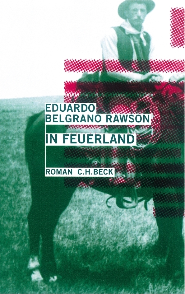 Cover: 9783406510410 | Im Feuerland | Roman | Eduardo Belgrano Rawson | Buch | 2003 | Beck