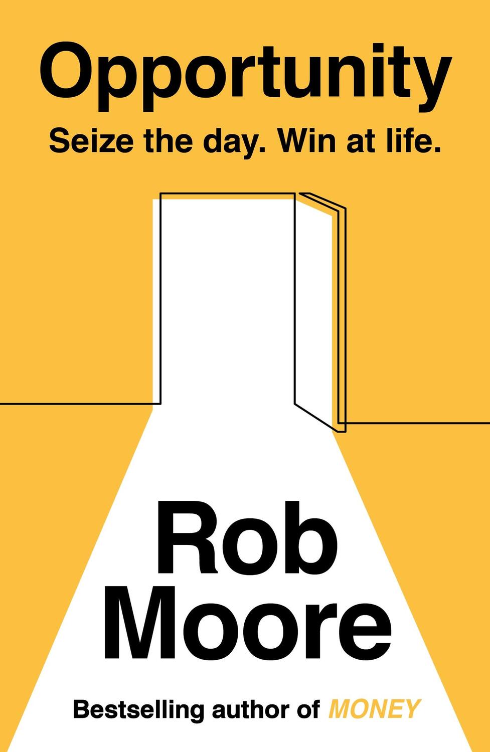 Cover: 9781473685550 | Opportunity | Seize The Day. Win At Life. | Rob Moore | Taschenbuch