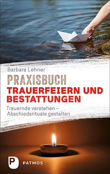 Cover: 9783843612845 | Praxisbuch Trauerfeiern und Bestattungen | Barbara Lehner | Buch