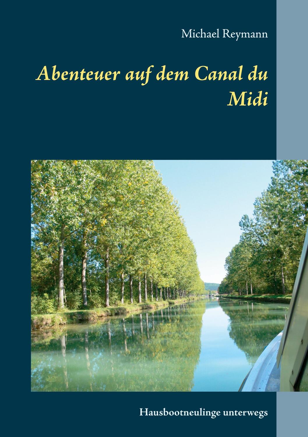 Cover: 9783751950251 | Abenteuer auf dem Canal du Midi | Hausbootneulinge unterwegs | Reymann