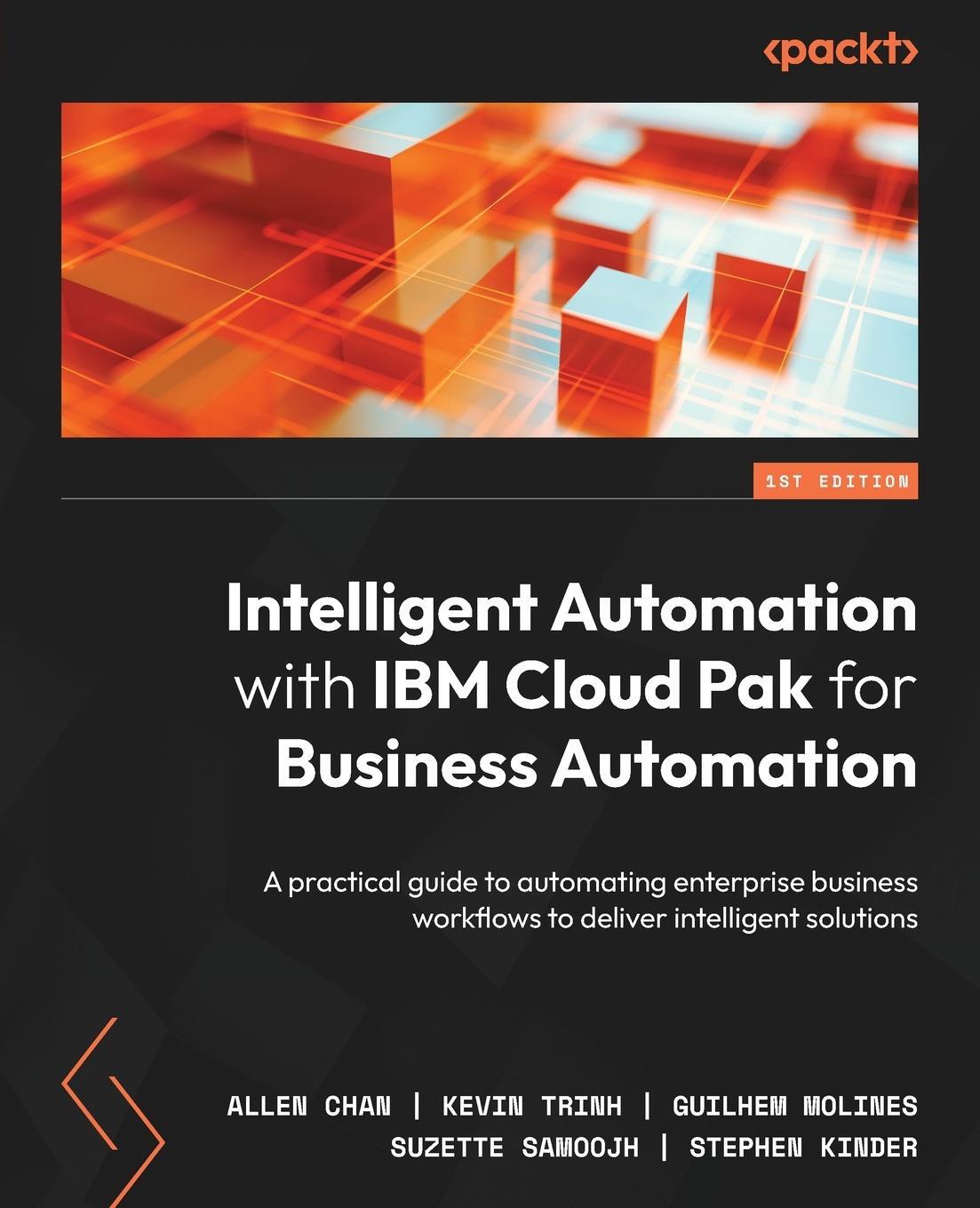 Cover: 9781801814775 | Intelligent Automation with IBM Cloud Pak for Business Automation