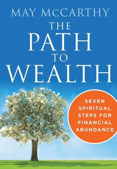 Cover: 9781938289590 | The Path to Wealth | Seven Spiritual Steps to Financial Abundance