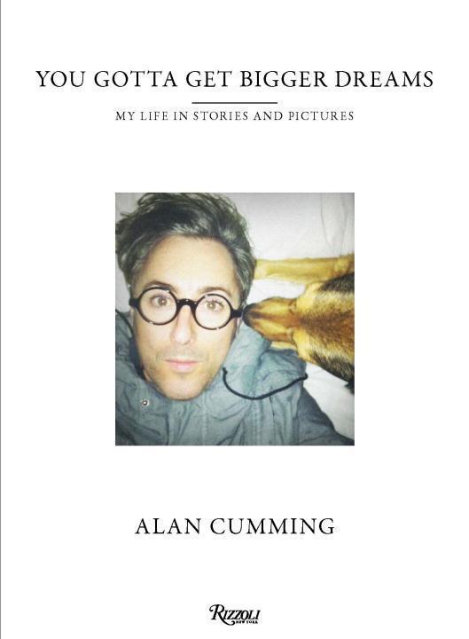 Cover: 9780847849000 | You Gotta Get Bigger Dreams: My Life in Stories and Pictures | Cumming
