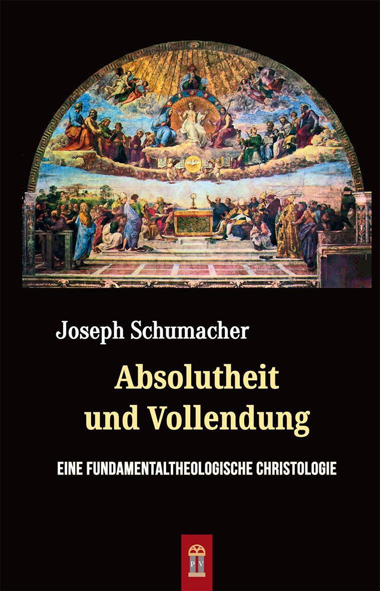 Cover: 9783864171284 | Absolutheit und Vollendung | Eine fundamentaltheologische Christologie
