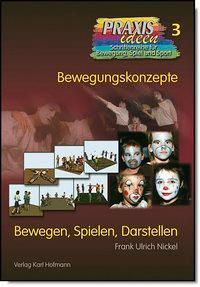 Cover: 9783778000311 | Bewegen, Spielen, Darstellen | Frank U Nickel | Taschenbuch | 140 S.
