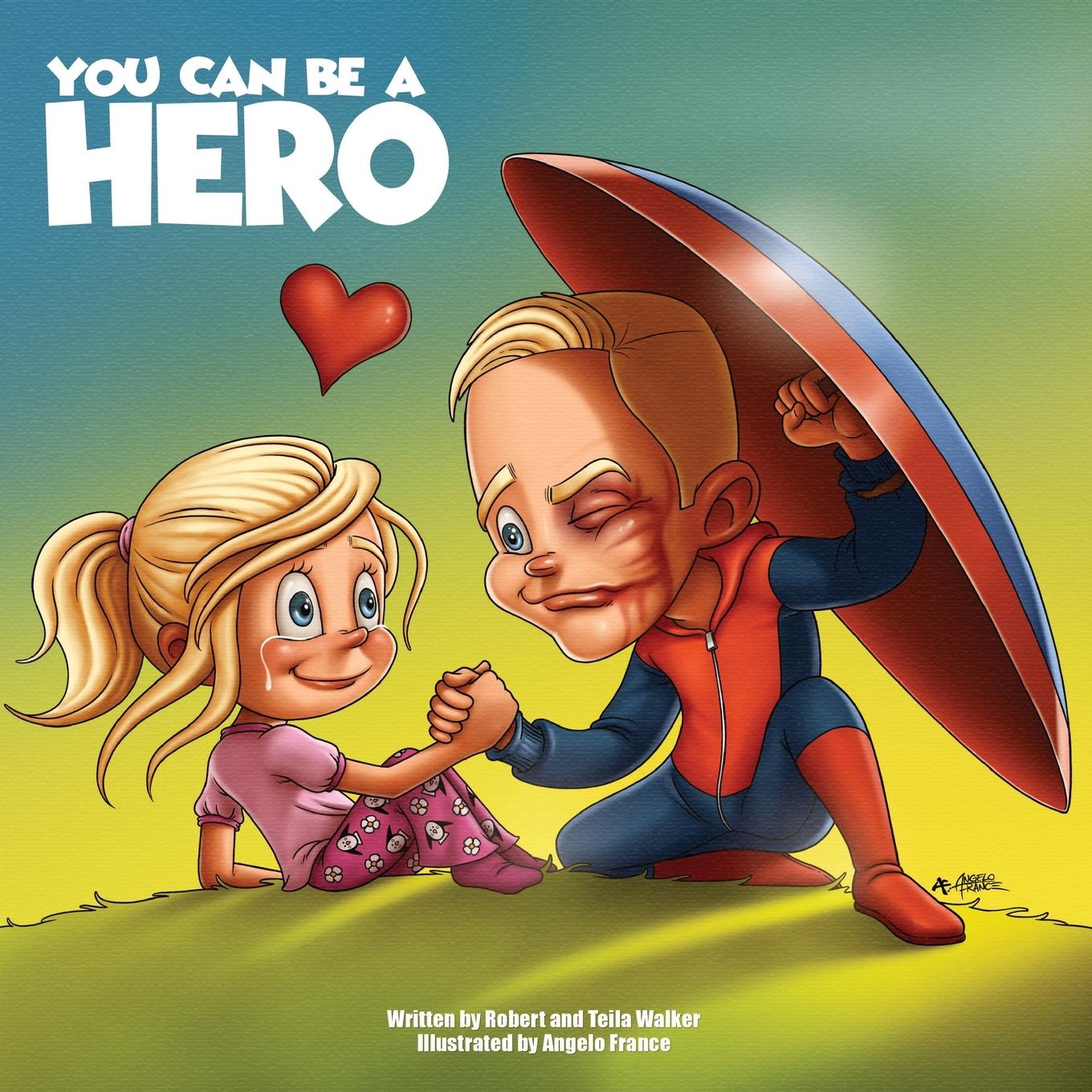 Cover: 9781944621315 | You Can Be A Hero | Robert Walker (u. a.) | Taschenbuch | Englisch