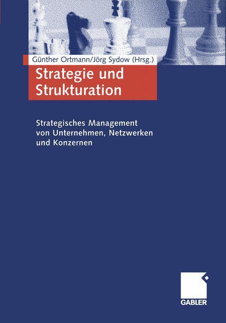 Cover: 9783409118156 | Strategie und Strukturation | Jörg Sydow (u. a.) | Taschenbuch | 2001