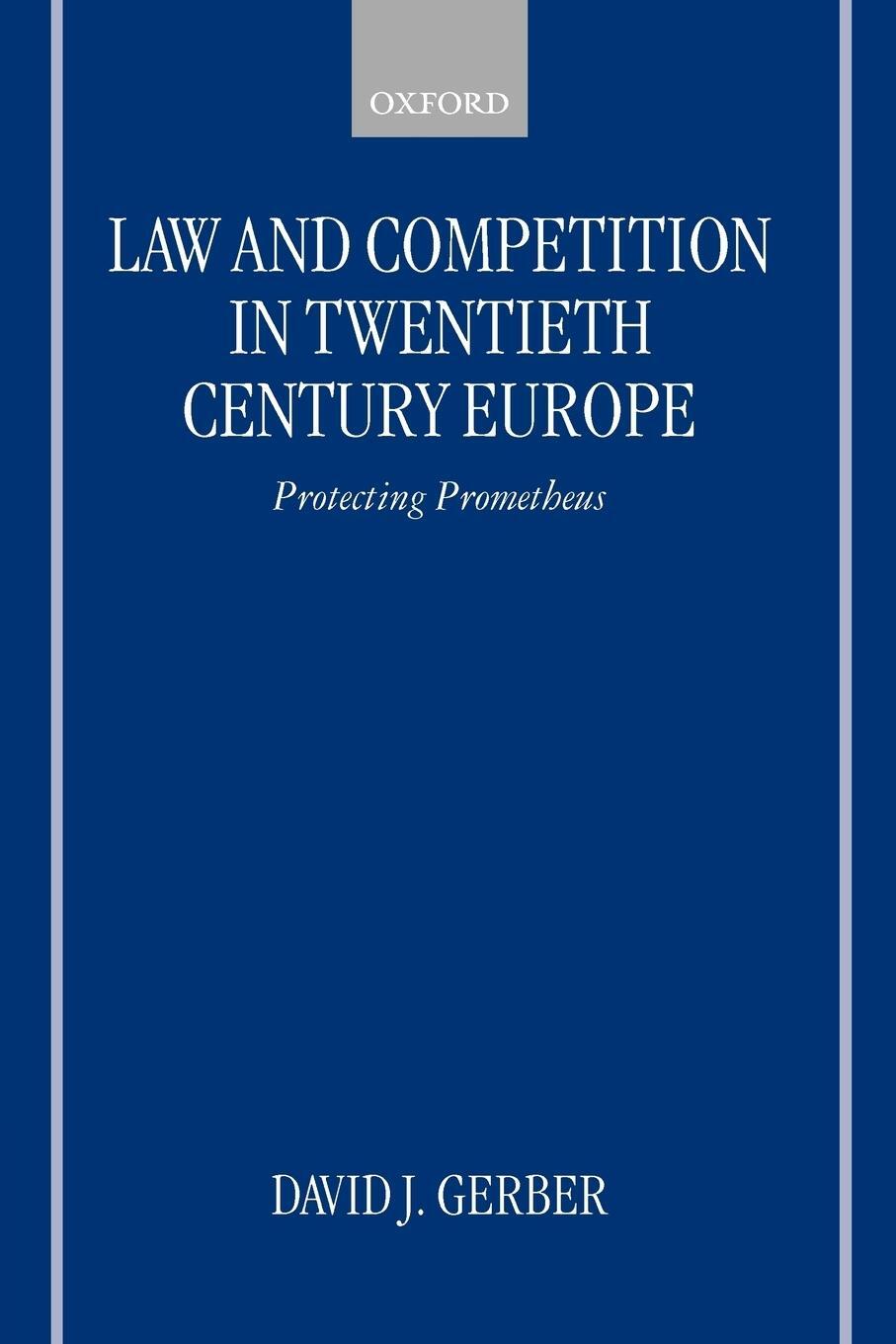 Cover: 9780199244010 | Law and Competition in Twentieth Century Europe | David J. Gerber