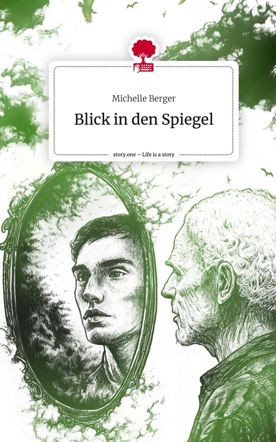 Cover: 9783711543011 | Blick in den Spiegel. Life is a Story - story.one | Michelle Berger