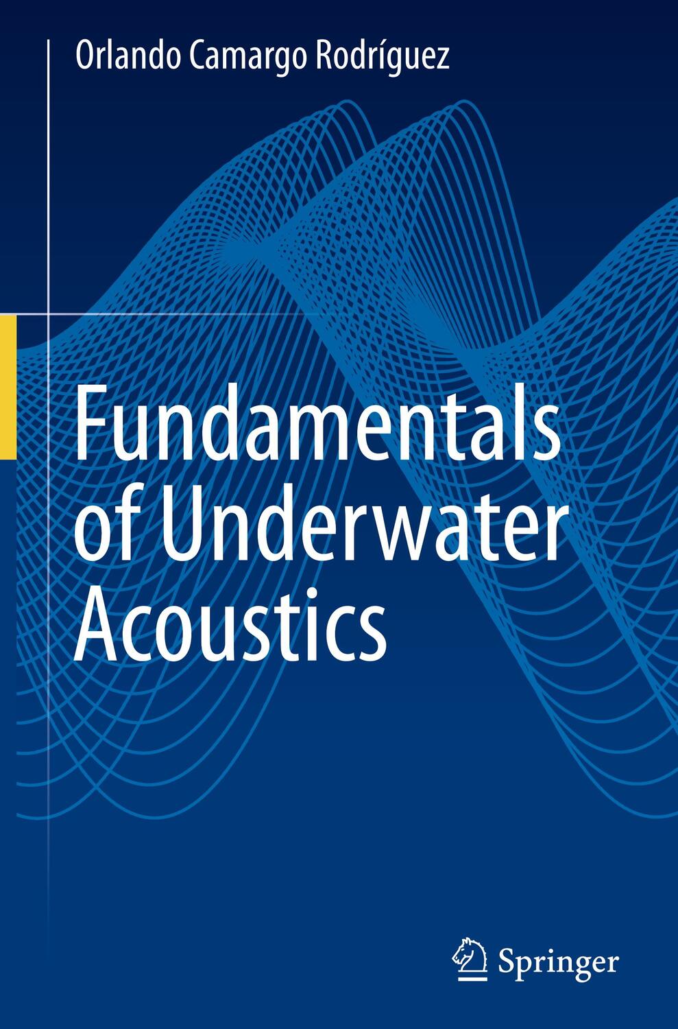 Cover: 9783031313189 | Fundamentals of Underwater Acoustics | Orlando Camargo Rodríguez