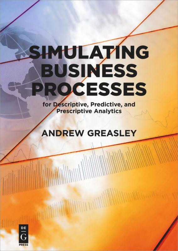 Cover: 9781547416745 | Simulating Business Processes for Descriptive, Predictive, and...