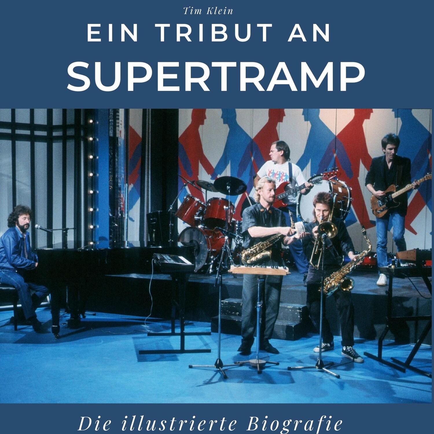 Cover: 9783750535312 | Ein Tribut an Supertramp | Die illustrierte Biografie | Tim Klein