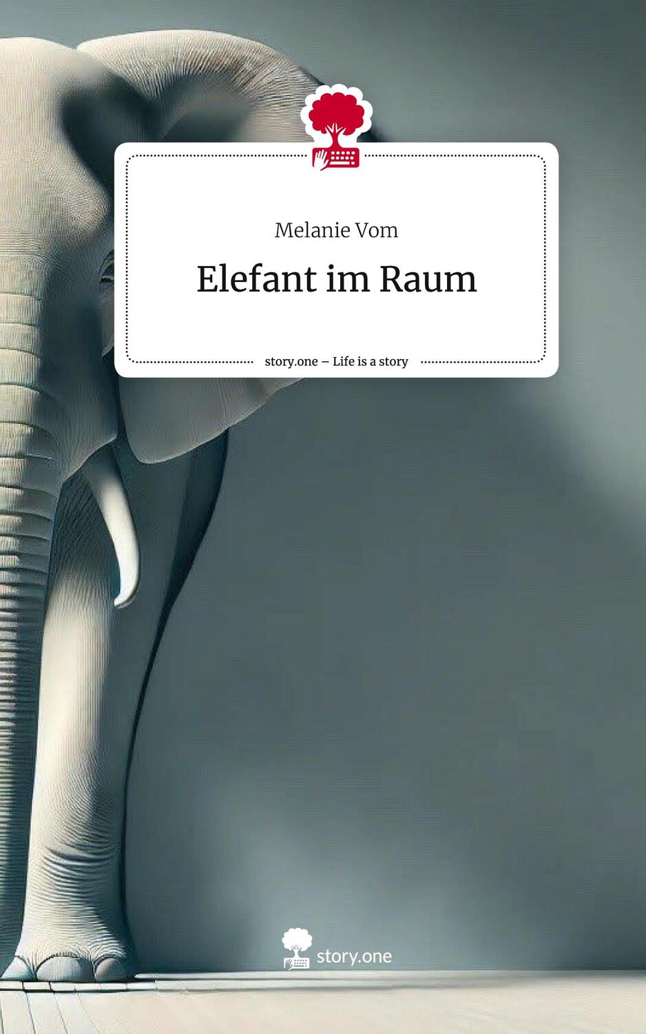 Cover: 9783711551603 | Elefant im Raum. Life is a Story - story.one | Melanie Vom | Buch