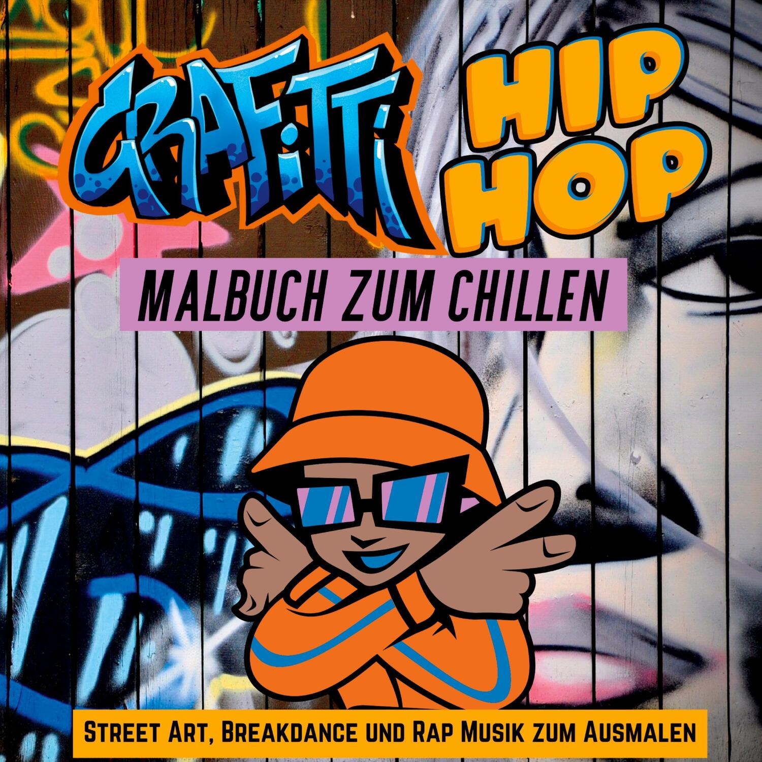 Cover: 9783347809444 | Grafitti Hip Hop Malbuch zum Chillen für Teenager, Jungen,...