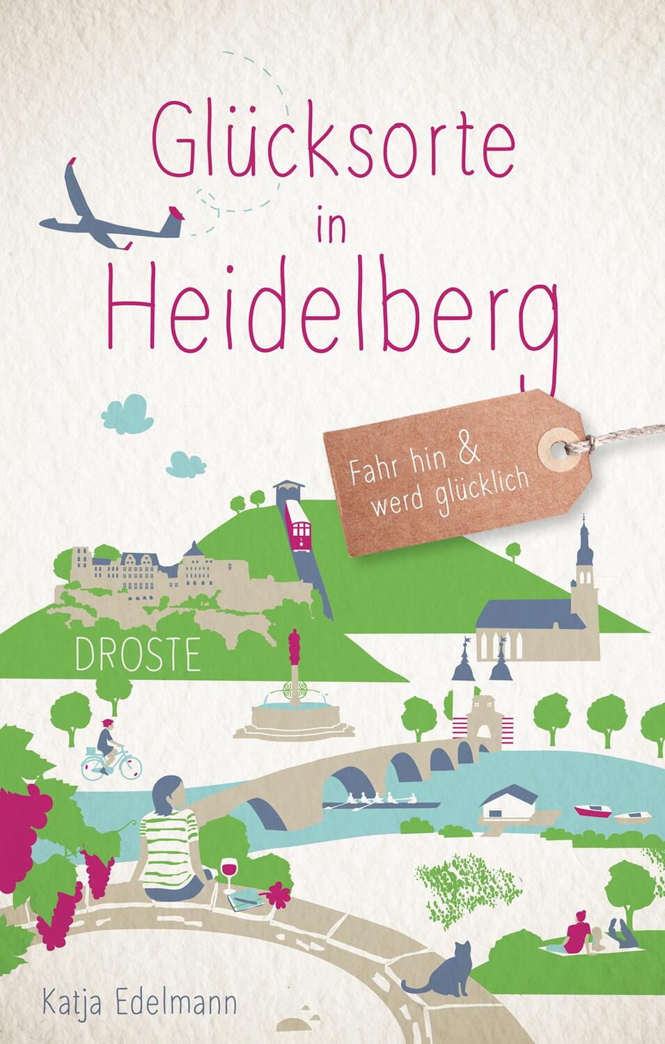 Cover: 9783770020652 | Glücksorte in Heidelberg | Fahr hin und werd glücklich | Edelmann