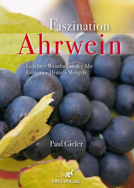 Cover: 9783943123418 | Faszination Ahrwein | Paul Gieler | Buch | Deutsch | 2021