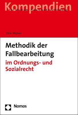 Cover: 9783848744558 | Methodik der Fallbearbeitung | im Ordnungs- und Sozialrecht | Weber