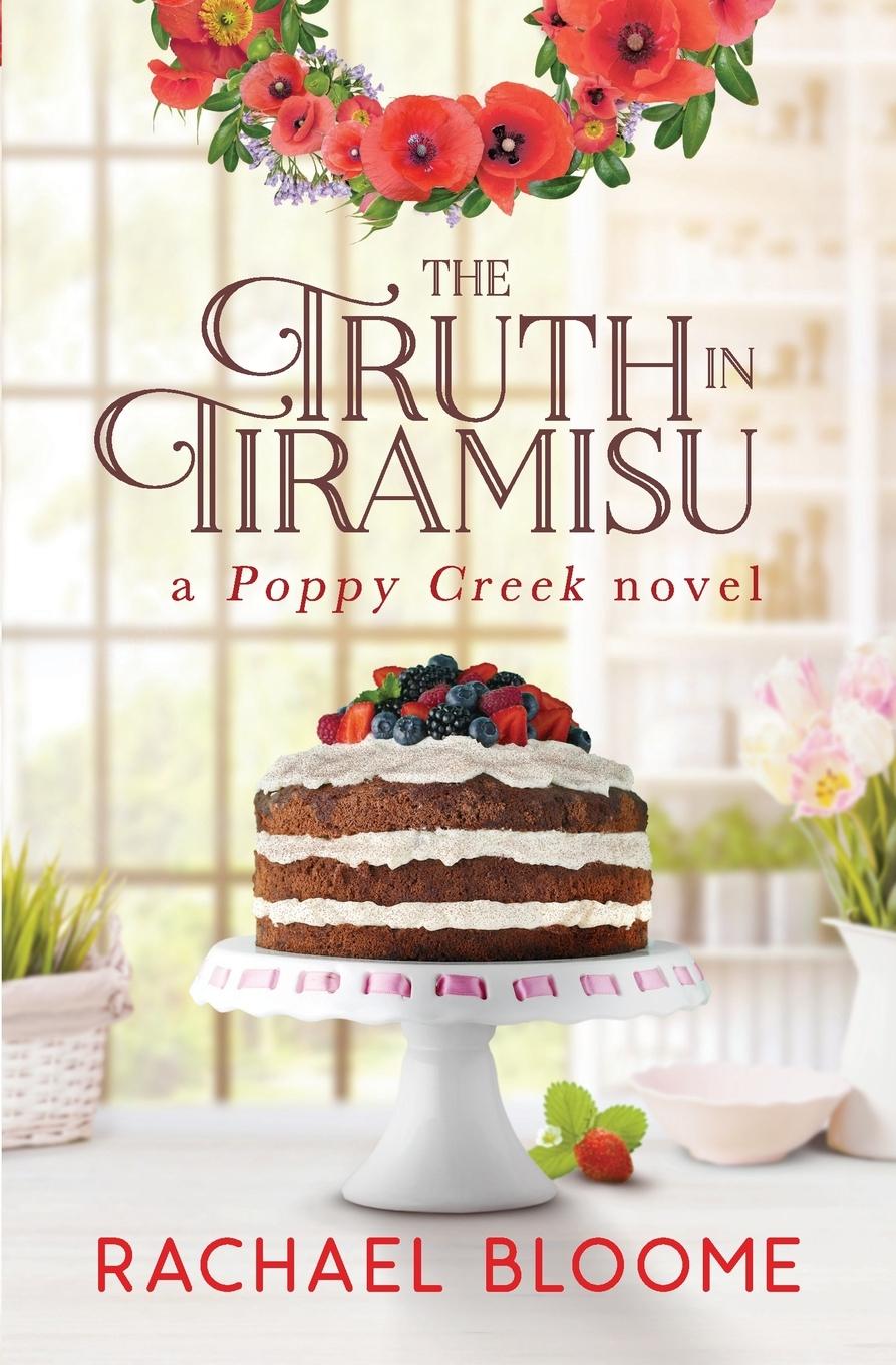 Cover: 9781951799038 | The Truth in Tiramisu | A Poppy Creek Novel | Rachael Bloome | Buch